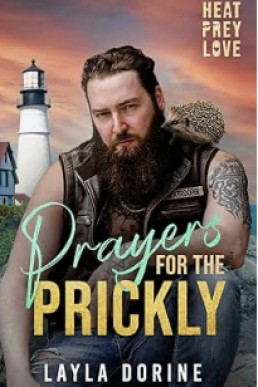 Prayers for the Prickly (Heat, Prey, Love)