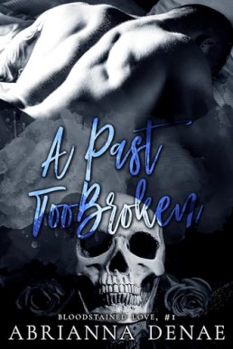A Past Too Broken (Bloodstained Love 1)