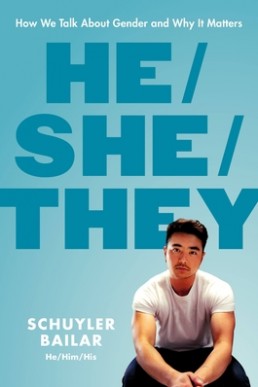 He/She/They (How We Talk About Gender and Why It Matters)