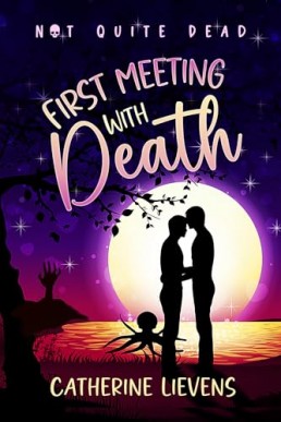 First Meeting With Death (Not Quite Dead 1)