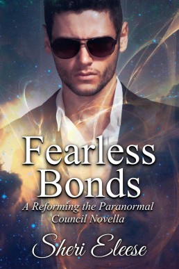 Fearless Bonds (Reforming the Paranormal Council 4.5)