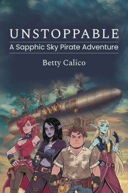 Unstoppable: A Sapphic Sky Pirate Adventure