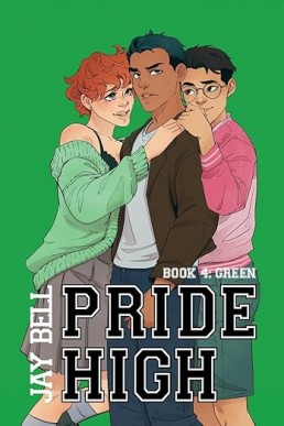 Pride High : Book 4 - Green