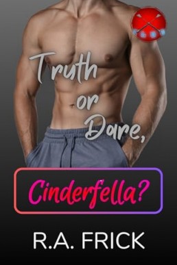 Truth or Dare, Cinderfella?