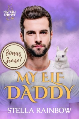 My Elf Daddy Bonus Scene -Westley’s Birthday (Mages of Ravenshire 3.6)
