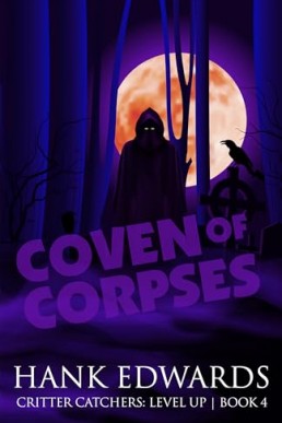 Coven of Corpses (Critter Catchers Level Up 4)