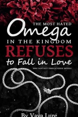 The Most Hated Omega in the Kingdom Refuses to Fall in Love (Phoenix Realm 3)