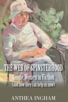 The Web of Spinsterhood (and How They Can Help Us Now)