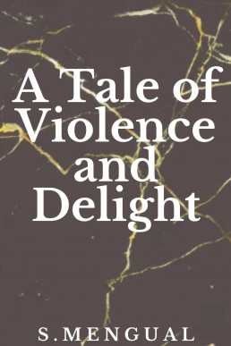 A Tale of Violence and Delight