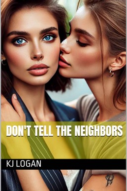 Don't Tell the Neighbors (The Neighbors Book 1)