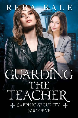 Guarding the Teacher (Sapphic Security Book 5)