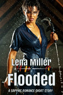 Flooded (Lena Miller's Sapphic Hookups)