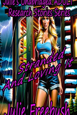 Stranded and Loving It (Julie’s Unabridged ADULT Research Stories Series)