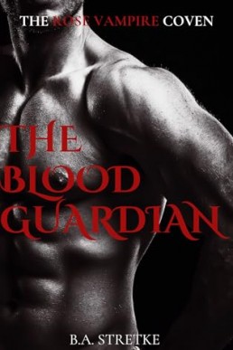 The Blood Guardian (The Rose Vampire Coven 6)