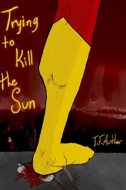 Trying to Kill the Sun