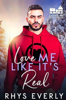 Love Me Like It's Real (Love in Maplewood 2)
