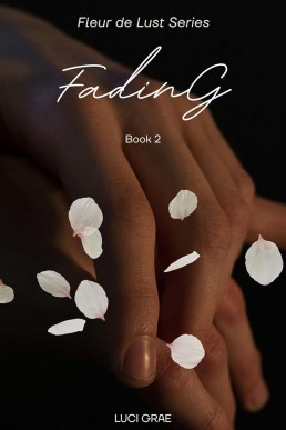 Book 2: Fading (Fleur De Lust)