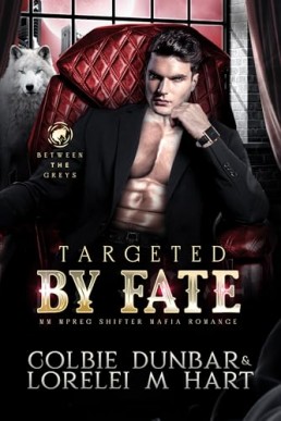 Targeted by Fate (Between The Greys 2)