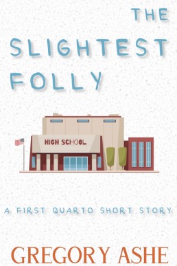 The Slightest Folly (The First Quarto 0.5)