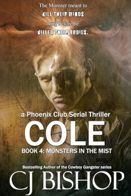 Cole: Monsters in the Mist Cole (Cole: A Phoenix Club Serial Thriller 4)