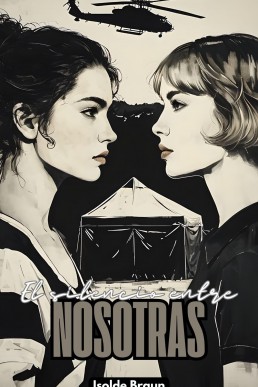 El silencio entre nosotras (Spanish Edition)