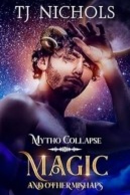 Magic and other Mishaps (Mytho Collapse 1)