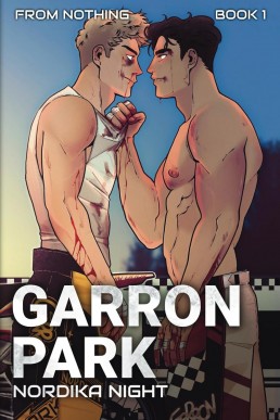 Garron Park (From Nothing 1) New Cover