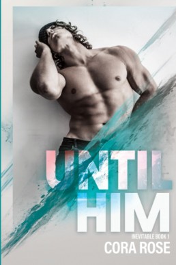 Until Him (Inevitable 1) New Cover