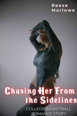 Chasing Her From the Sidelines: college basketball romance story