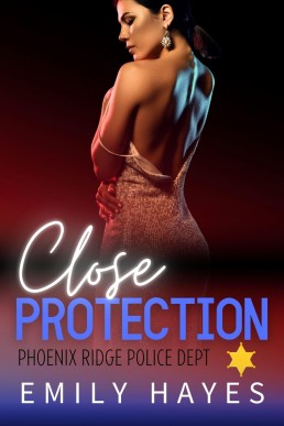 Close Protection (Phoenix Ridge Police Department Book 1)