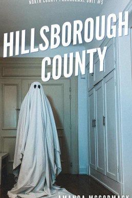 Hillsborough County (North County Paranormal Unit 5 )