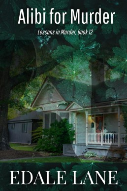 Alibi for Murder: Lessons in Murder, Book 12