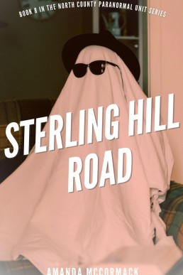 Sterling Hill Road (North County Paranormal Unit 8)