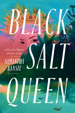 Black Salt Queen (Letters from Maynara Book 1)