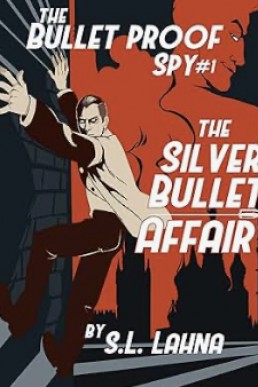 The Silver Bullet Affair (the Bulletproof Spy 1)