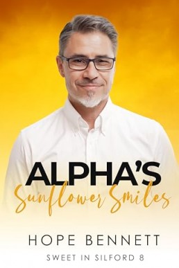 Alpha’s Sunflower Smiles (Sweet in Silford 8)