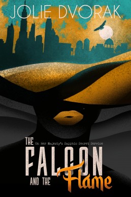 The Falcon and the Flame (The Birds : On Her Majesty's Sapphic Secret Service)