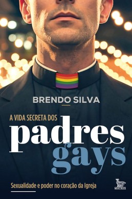 A vida secreta dos padres gays (Portuguese Edition)
