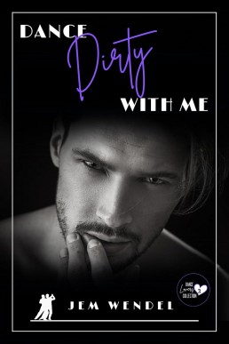 Dance Dirty With Me (Dance Lovers Collection 3)