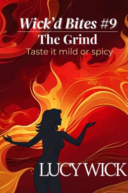 The Grind: Wick'd Bites #9—Taste it mild or spicy