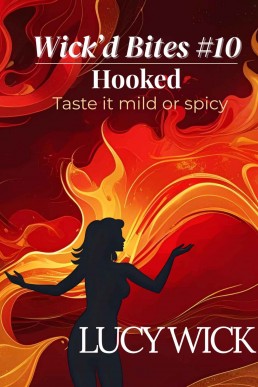 Hooked: Wick'd Bites #10—Taste it mild or spicy