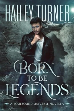 Born to Be Legends (Soulbound 7.5)