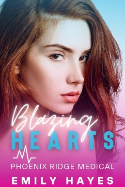 Blazing Hearts (Phoenix Ridge Medical #2) (New Cover)