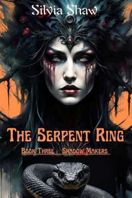 The Serpent Ring: Book 3: The Shadow Makers