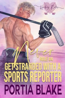 Rule #4: Never Get Stranded with a Sports Reporter (Hockey Rules 4)