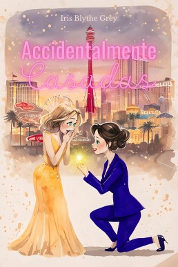 Accidentalmente Casadas (Spanish Edition)