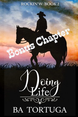 Doing Life Bonus Chapter (Rockin’ W 2.1)
