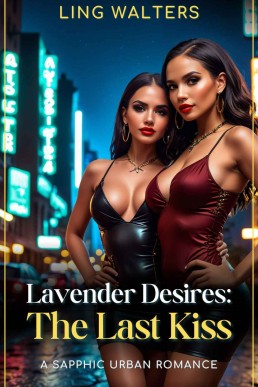 The Last Kiss: Lavender Desires