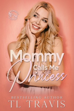 Mommy Calls Me Princess (Mommies and Littles Book 1)