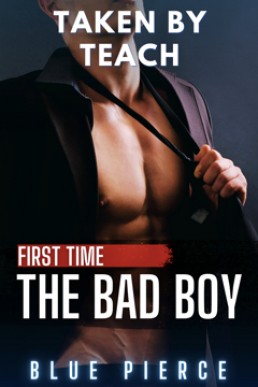 Taken by Teach - The Bad Boy (Bad Teachers 1)